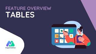 08 Tables [Magnimetrics Feature Overview]