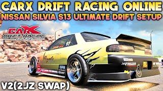 CarX Drift Racing Online - V2 Nissan Silvia S13 2JZ Ultimate Drift Setup