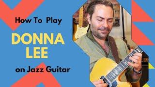 Donna Lee (Charlie Parker) - How To Play on Jazz Guitar