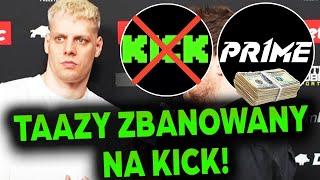 TAAZY DOSTAŁ BANA NA KICK'u - DLACZEGO? | ILE KASY MUSI ODDAWAĆ DO PRIME ZA SWOJE WALKI NA FAME?