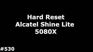 Hard Reset Alcatel Shine Lite 5080X