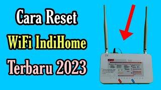 CARA RESET WIFI INDIHOME TERBARU 2023 DENGAN MUDAH