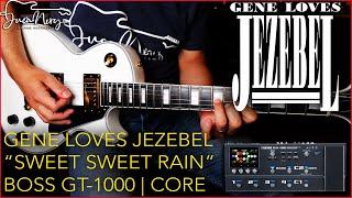 BOSS GT-1000 | CORE - Gene Loves Jezebel - Sweet Sweet Rain | FREE PATCH!!!