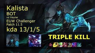 Kalista ADC vs Vayne - EUW Challenger 13/1/5 Patch 11.5 Gameplay