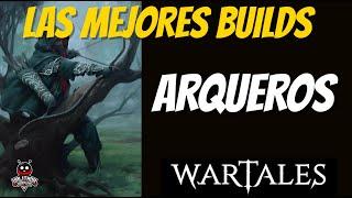 WARTALES. Las mejores Builds. ARQUEROS