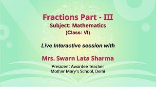 NCERT_CLASS 6_Fractions Part - III  _Mathematics _Live