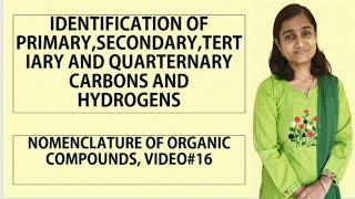 How to identify primary, secondary, tertiary and Quaternary carbons and hydrogens.