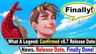 What a Legend v0.7: Final Release Date [Confirmed]