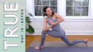 TRUE - Day 10 - DETOX   |   Yoga With Adriene