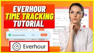 Everhour Time Tracking Tutorial | Track your time like a PRO! (Full Guide)