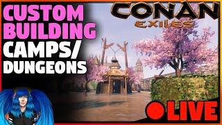 CUSTOM BUILDING AOC CAMPS & DUNGEONS - LIVE | Conan Exiles |