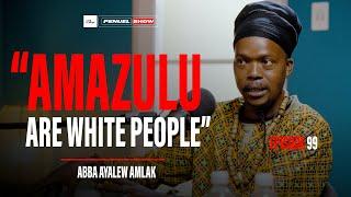 The Penuel Show In Conversation with Abba Ayalew Amlak, Surnames, Spirituality, Sangomas, Amazulu