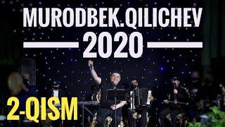 Murodbek Qilichev jonli ijro 2020 2-Qism