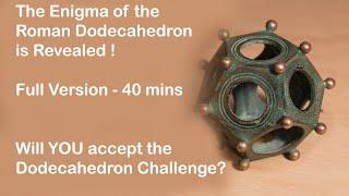 The Enigma of the Roman Dodecahedron is Solved !