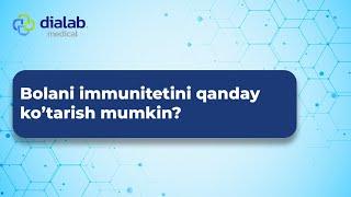 Bolani immunitetini qanday ko'tarish mumkin