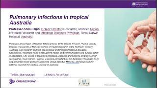 Pulmonary Infections in Tropical Australia, Prof Anna Ralph