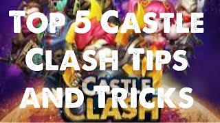 Top 5 Castle Clash Tips and Tricks For Newbies!!