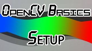 OpenCV Basics - 01 - Getting Setup in Visual Studio 2015 for Windows Desktop