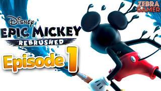 Epic Mickey Remastered! - Disney Epic Mickey: Rebrushed Gameplay Walkthrough Part 1