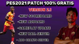 PES 2021 - PATCH 100% GRATIS V2.1 | NEW MENU  24\25 / BALL SERVER 24\25 / INTRO SERVER...MORE!!!