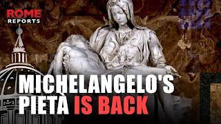 Michelangelo's Pietà is back in view and better protected