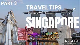 SINGAPORE QUICK TIPS (Part 3) - Your Ultimate Guide to Must-Visit Destinations