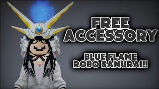 How to get BLUE FLAME ROBO SAMURAI | Free Accessory| ROBLOX