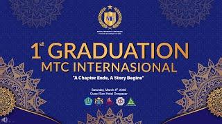 1st GRADUATION MTC INTERNASIONAL "A Chapter Ends, A Story Begins"