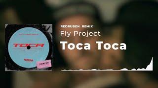 Fly Project - Toca Toca | RedRuben Remix