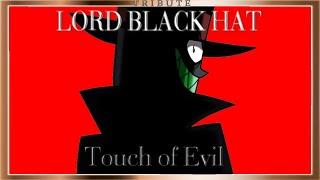 Lord Black Hat Tribute: Touch Of Evil