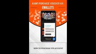 JUANFI VOUCHER EWALLET PURCHASE PART 1 - Getting VPN and Portal key