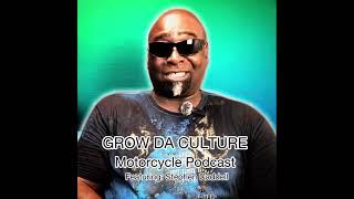 Grow Da Culture: Motorcycle Podcast. Skit#3 Biker/Comedian Stephan Caddell. #GrowDaCulture #podcast