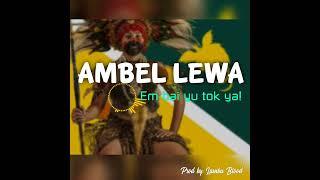 Ambel Lewa (Em Bai Yu Tok ya) #pngmusic #jiwaka #skelvibes