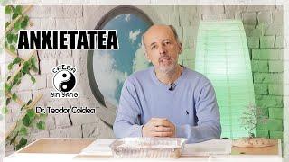 Anxietatea - Dr.Teodor Coldea - Calea Yin Yang