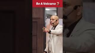 Be A Volcano | Harshvardhan Jain  | #shorts