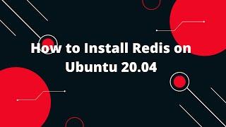 How to Install Redis on Ubuntu 20.04 | Linux Tutorial