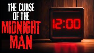 The Curse of the MIDNIGHT MAN | Creepypasta