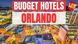 Best Budget Hotels in Orlando | Unbeatable Low Rates Await You Here!