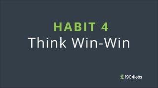 7 - Habit 4: Think Win-Win