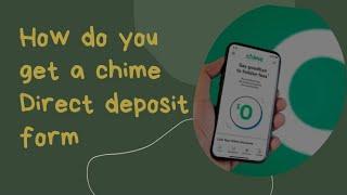 How Do You Get a Chime Direct Deposit Form