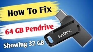 How to fix 64GB Flash Drive only Showing 32GB problem