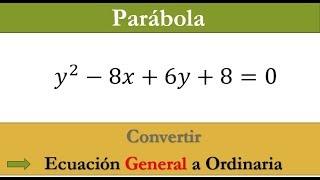 PARABOLA. Convertir Ecuacion GENERAL a ORDINARIA