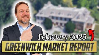 GREENWICH CT MARKET UPDATE - Greenwich CT Real Estate Market Report FEBRUARY 2025