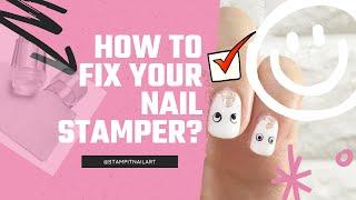 How To Fix Your New Nail Stamper | Prime Nail Stamper | Clear Stamper Hack