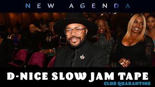 DJ D-NICE LIVE SLOW JAMS