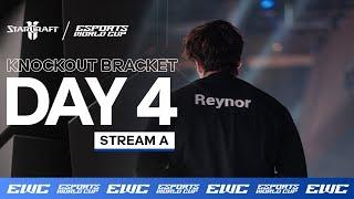 EWC StarCraft II - Day 4 - Knockout Bracket - Stream A