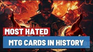 The MOST HATED CARDS in Magic: The Gathering History!