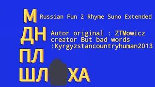 Russian Fun 2 Rhyme Suno Extended but bad words