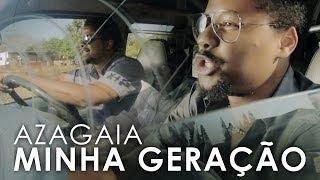 AZAGAIA - Minha Geração (Official Video)