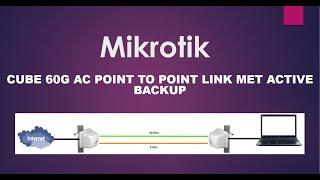 Mikrotik cube60G ac Point to Point met active backup